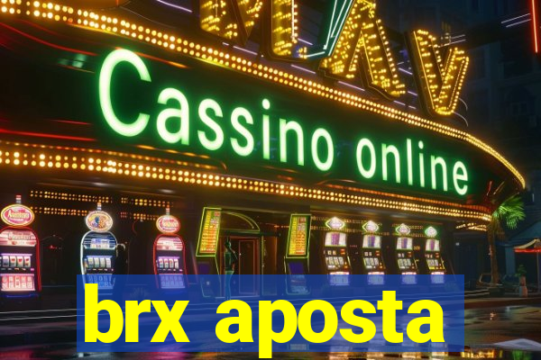 brx aposta